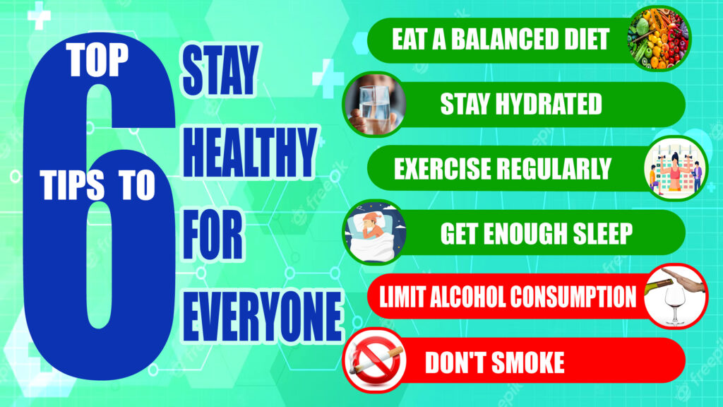 Top 6 Tips to Stay Healthy for Everyone